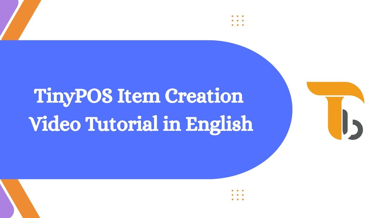 TinyPOS Item Creation Video Tutorial in English Language